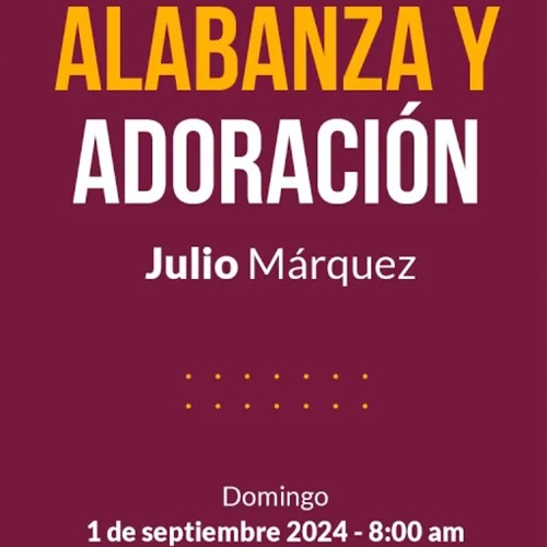 1 de septiembre de 2024 - 8:00 a.m. / Alabanza y adoración