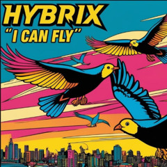 Hybrix - I Can Fly