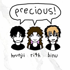 precious (ft. ri4h & binu)