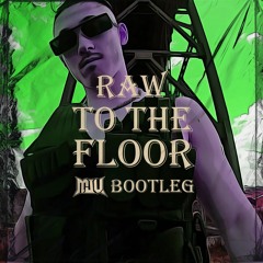 Adjuzt - Raw To The Floor (MJU Bootleg)