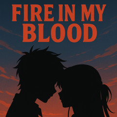 Fire in my Blood