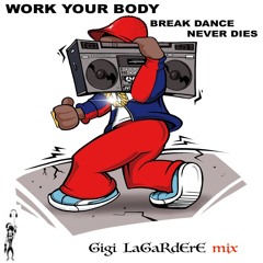 Work Your Body (Break Dance Never Dies)