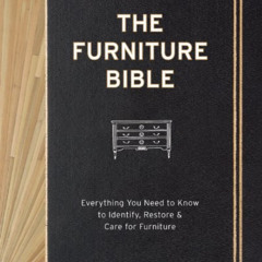 [FREE] EPUB 📮 The Furniture Bible: Everything You Need to Know to Identify, Restore