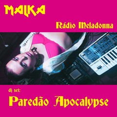 Malka - DJ SET - Paredão Apocalypse - Rádio Meladonna