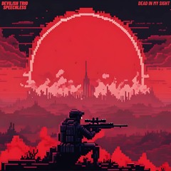 SPEECHLESS & DEVILISH TRIO - DEAD IN MY SIGHT
