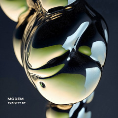 PREMIERE: Modēm - Absorption (Toxicity EP) *OUT NOW*