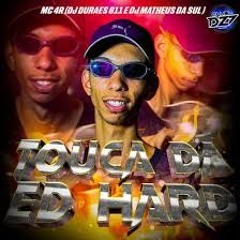 TOUCA DA ED HARD (feat. DJ DURAES 011)