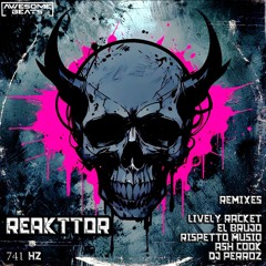 Reakttor - 741hz - ( Ash Cook Remix )