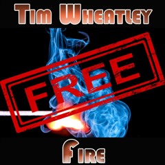 Tim Wheatley - Fire [Free Download Master]