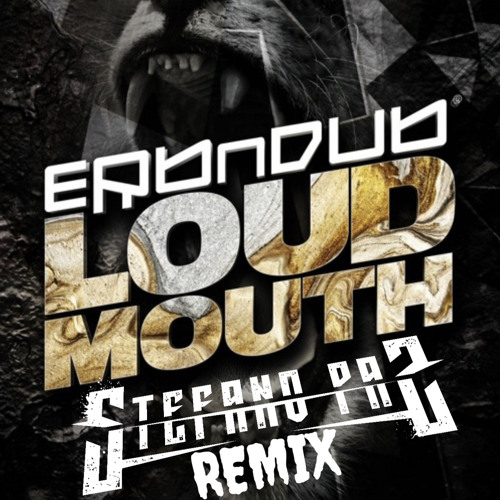 Erb N Dub - Loud Mouth (DJ Stefano Paz Remix)