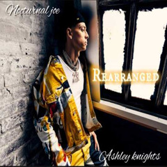 Ashley knights x Nocturnal joe. Rearranged