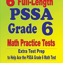 [PDF] DOWNLOAD EBOOK 6 Full-Length PSSA Grade 6 Math Practice Tests: Extra Test