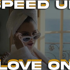 Selena Gomez - Love On (sped up)