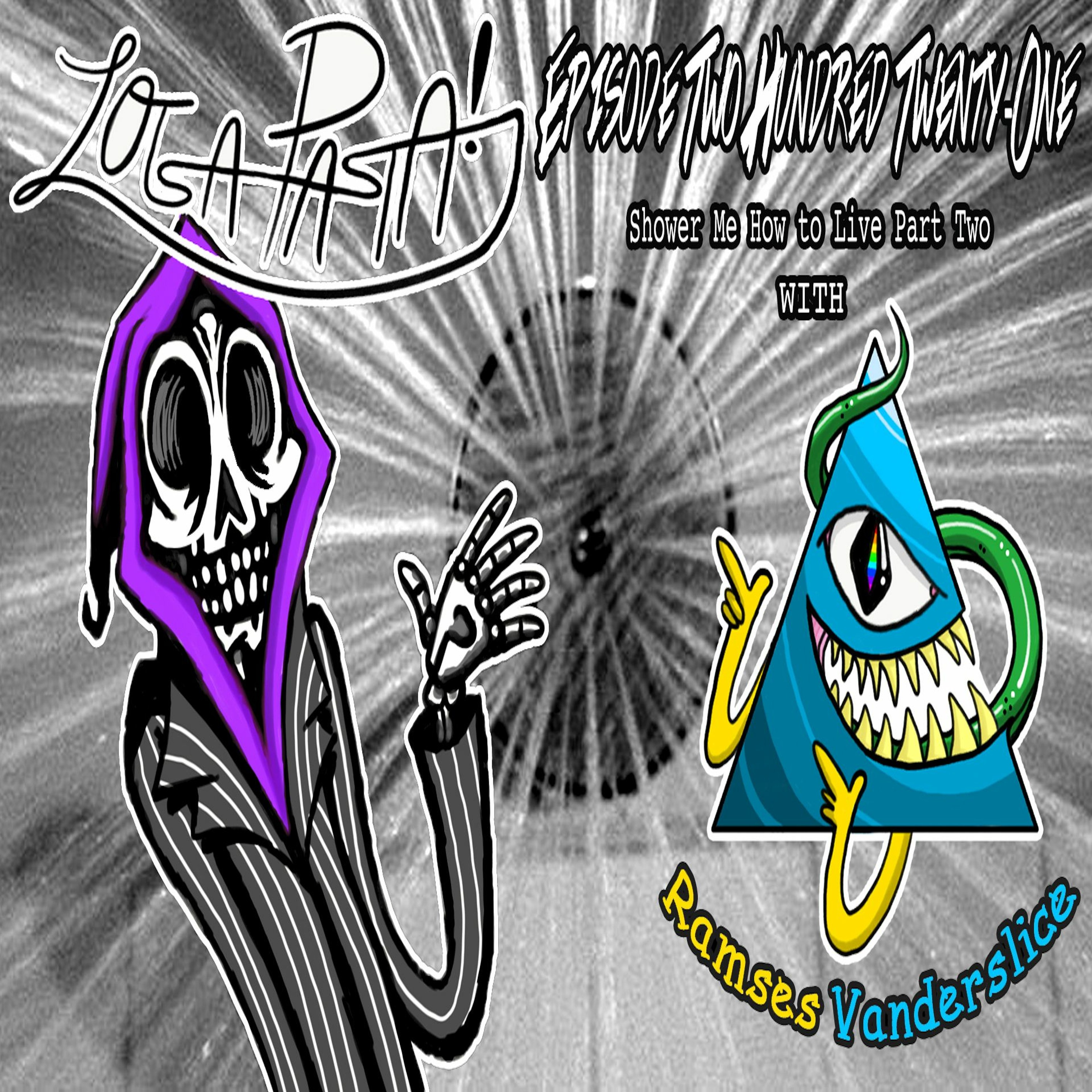 Episode Two Hundred Twenty-One: Shower Me How To Live Part Two episode artwork