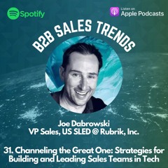 31. Channeling the Great One: Strategies for Building and Leading Sales Teams in Tech