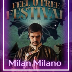 MILAN MILANO - Feel You Free Festival 2025