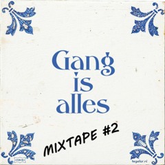 Gang Is Alles MIXTAPE #2