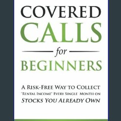 EBOOK #pdf ✨ Covered Calls for Beginners: A Risk-Free Way to Collect "Rental Income" Every Single