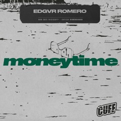 CUFF254: Edgvr Romero - MoneyTime (Original Mix) [CUFF]
