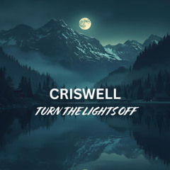 CRISWELL - Turn The Lights Off