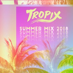 Tropix SUMMER MIX 2018