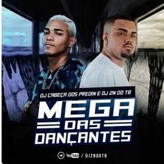MEGA DAS DANÇANTES | CABEÇA DOS PREDIN E 2N DO TB |
