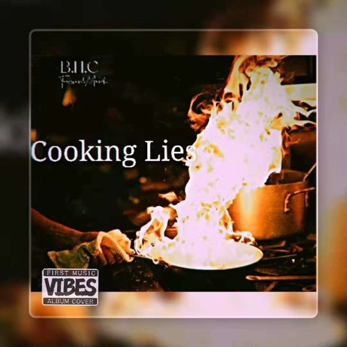 Cooking Lies - B.H.C (ForwardMarch X Jason Liu)
