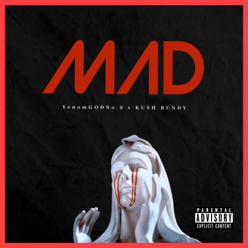 Stream MAD ft. KUSH BUNDY by YenomGODNo.9 | Listen online for free on  SoundCloud