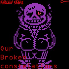 [Fallen Stars]Our Broken Constelation [Cover]