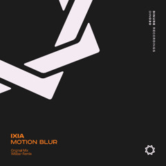 Ixia - Motion Blur (Wibber Remix)