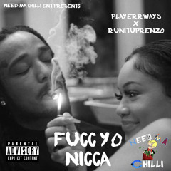 FUCC YO NICCA Ft RUNITUPRENZO