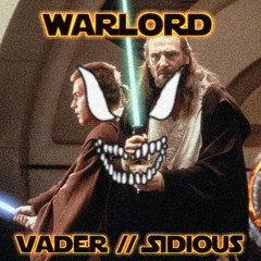WARLORD - VADER // SIDIOUS [DEATH OF QUI-GON JINN]