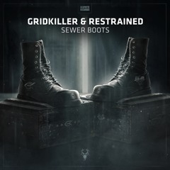 GridKiller & Restrained - Sewer Boots