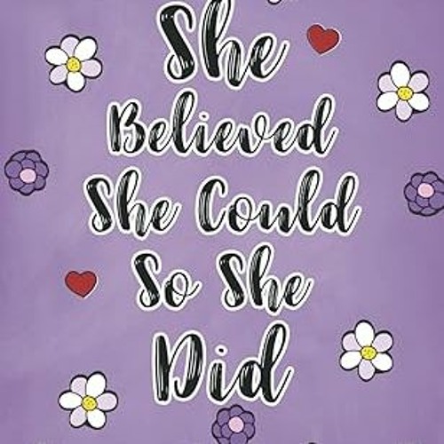 [Free_Ebooks] She Believed She Could So She Did: Dated Weekly Planner and Monthly Calendar with