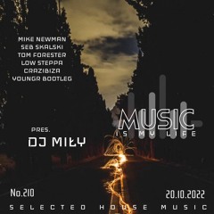DJ MIŁY - Music Is My Life No. 210 Selected House Music (20.10.2022)
