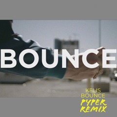 Calvin Haris Ft Kelis - Bounce (Pyper Bassline Remix)