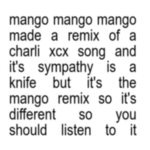 sympathy is a knife mango mango mango remix