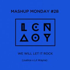 Mashup Monday #28: We Will Let It Rock (Justice x Lil Wayne)