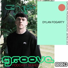 Groove Provider Podcast Series 003 - Dylan Fogarty