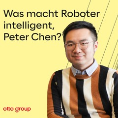 Was macht Roboter intelligent, Peter Chen?