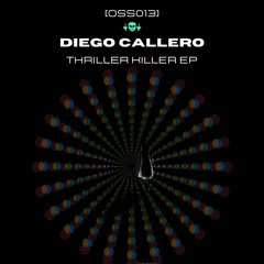 [OSS013] Diego Callero - Thriller Killer (Snippets)