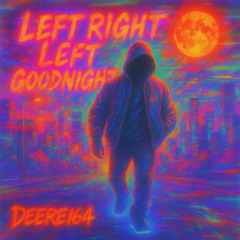 Left Right Left Goodnight