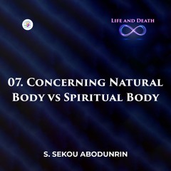 Concerning Natural Body vs Spiritual Body (SA240408)