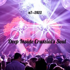 Deep Inside Cruszial's Soul #7 - 2022 (Rec - 2022 - 03 - 27)