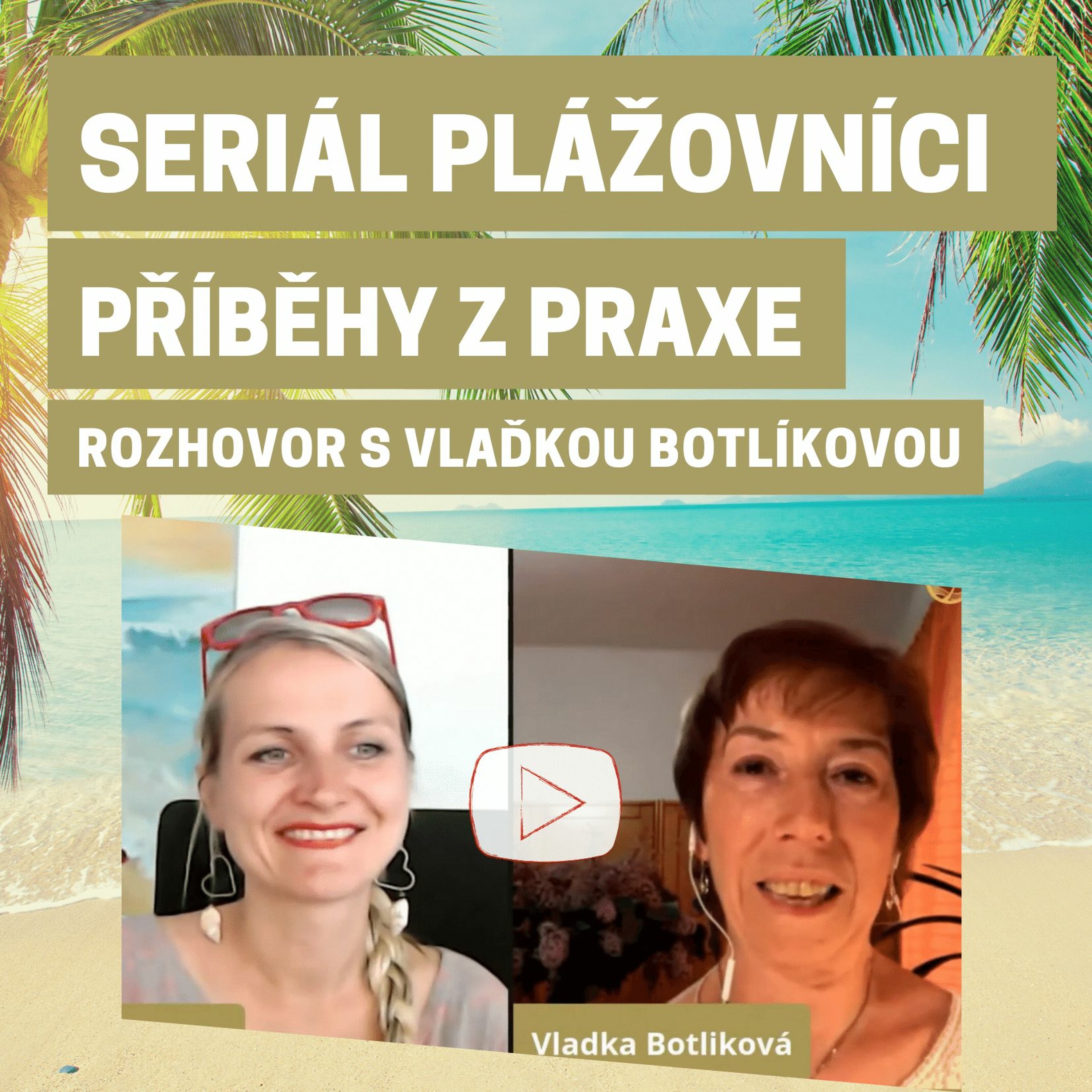 #6 Plážovníci 🎤 s Vlaďkou Botlíkovou o tom, jak zvládnout on-line podnikání v 60 letech episode artwork