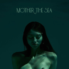 Mother The Sea
