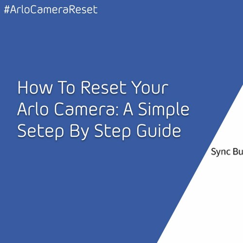 How to Reset Arlo Camera: Call +1–855–990–2866 for Assistance