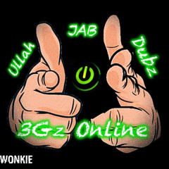 3Gz ⏻NLINE - (ULLAH x JAB x DUBZ x WONKIE)