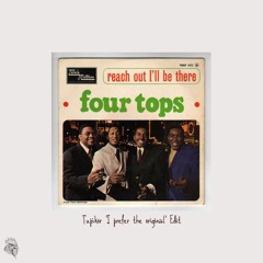 Four Tops - Reach Out, I'll Be There (Tupikör 'I Prefer The Original' Edit)