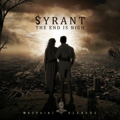 Syrant - The End is Nigh